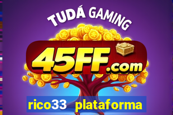 rico33 plataforma de jogos